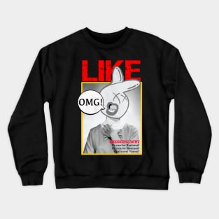 Like OMG! Crewneck Sweatshirt